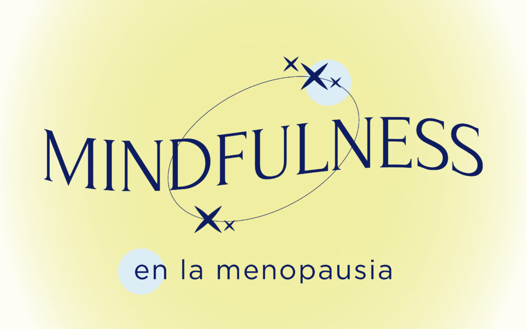 Mindfulness para reducción de estrés y de las manifestaciones de la perimenopausia.
